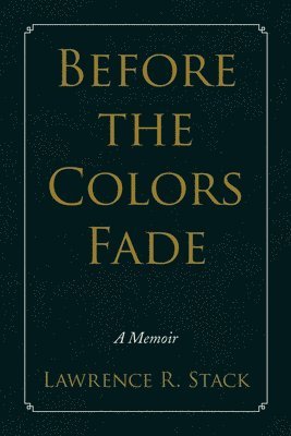 Before the Colors Fade 1