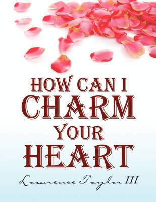 How Can I Charm Your Heart 1