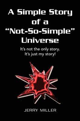Jerry Miller - Simple Story of a "Not-So-Simple" Universe, Häftad