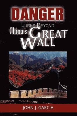 Danger Lurks Beyond China's Great Wall 1