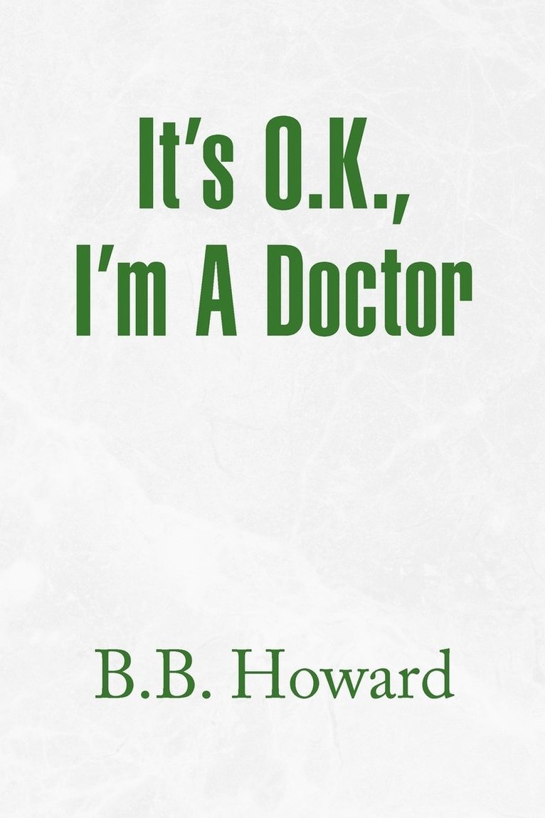 It's O.K., I'm a Doctor 1
