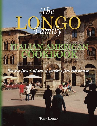 bokomslag The Longo Family Italian-American Cookbook