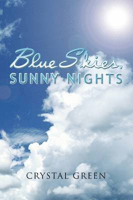 Crystal Green - Blue Skies, Sunny Nights, Häftad