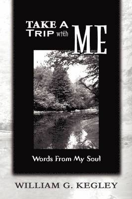William G Kegley, William G. Kegley - Take A Trip With Me, Häftad