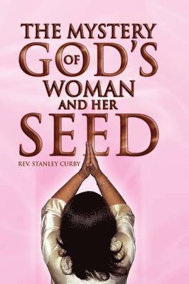 bokomslag The Mystery of God's Woman and the Seed