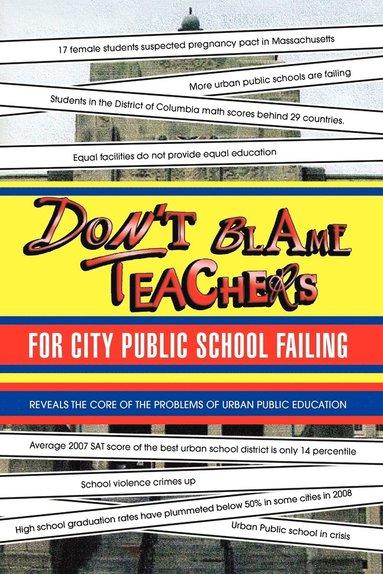 bokomslag Don't Blame Teachers for City Public School Failing