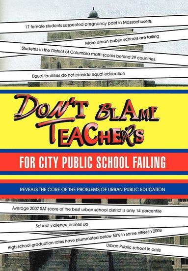 bokomslag Don't Blame Teachers for City Public School Failing