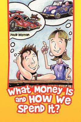 David Heyman - What Money Is and How We Spend It?, Häftad