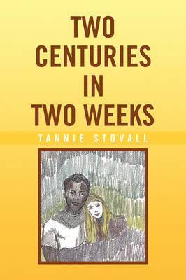 Tannie Stovall - Two Centuries in Two Weeks, Häftad