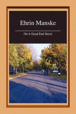 Ehrin Manske - On a Dead End Street, Häftad