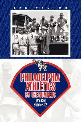 Philadelphia Athletics by the Numbers 1