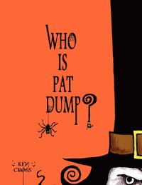 bokomslag Who Is Pat Dump?