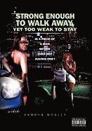 Kamryn Mosley - Strong Enough to Walk Away, Yet Too Weak to Stay, Inbunden
