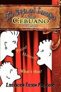 bokomslag The Origin and Semantics of Some Cebuano Words