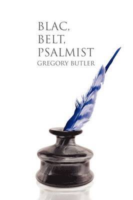 Gregory Butler - Blac, Belt, Psalmist, Häftad