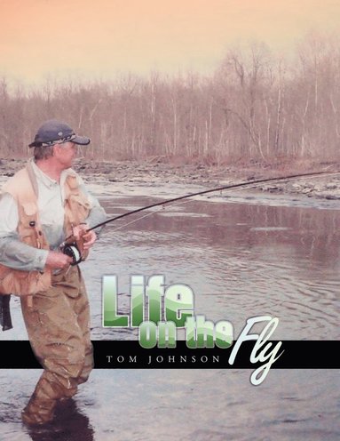 Tom Johnson - Life on the Fly, Häftad