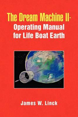 bokomslag The Dream Machine II-Operating Manual for Life Boat Earth