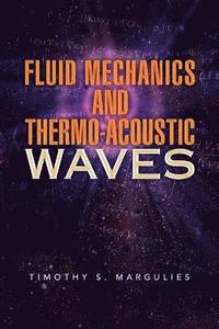 bokomslag Fluid Mechanics and Thermo-Acoustic Waves