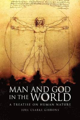 Joel Clarke Gibbons - Man and God in the World, Inbunden