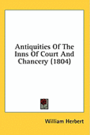 Antiquities Of The Inns Of Court And Chancery (1804) 1