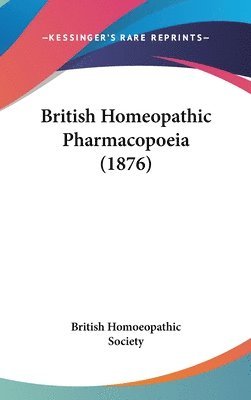 bokomslag British Homeopathic Pharmacopoeia (1876)