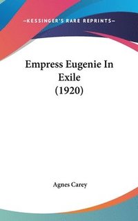 bokomslag Empress Eugenie in Exile (1920)