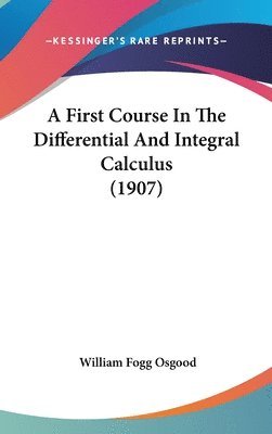 A First Course in the Differential and Integral Calculus (1907) 1
