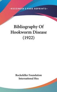 bokomslag Bibliography of Hookworm Disease (1922)