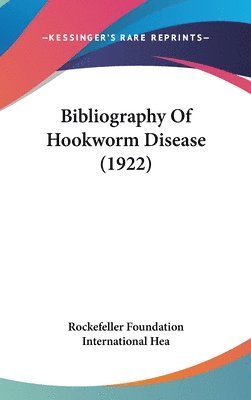 bokomslag Bibliography of Hookworm Disease (1922)