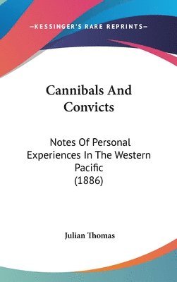 bokomslag Cannibals and Convicts: Notes of Personal Experiences in the Western Pacific (1886)