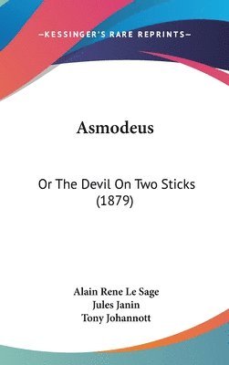 bokomslag Asmodeus: Or the Devil on Two Sticks (1879)