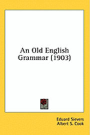 bokomslag An Old English Grammar (1903)