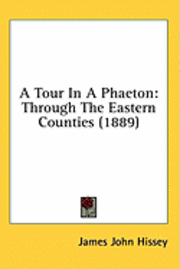 bokomslag A Tour in a Phaeton: Through the Eastern Counties (1889)