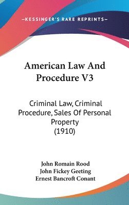 American Law and Procedure V3: Criminal Law, Criminal Procedure, Sales of Personal Property (1910) 1