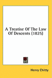 bokomslag A Treatise Of The Law Of Descents (1825)