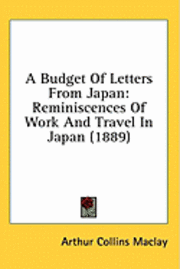bokomslag A Budget of Letters from Japan: Reminiscences of Work and Travel in Japan (1889)