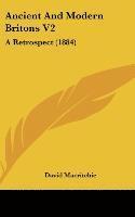 David Macritchie - Ancient And Modern Britons V2, Inbunden