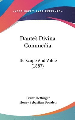 bokomslag Dante's Divina Commedia: Its Scope and Value (1887)