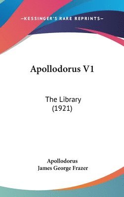 Apollodorus V1: The Library (1921) 1