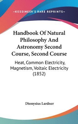 bokomslag Handbook Of Natural Philosophy And Astronomy Second Course, Second Course