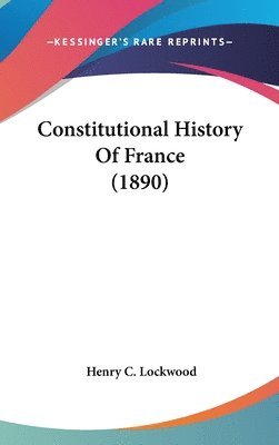 Constitutional History of France (1890) 1