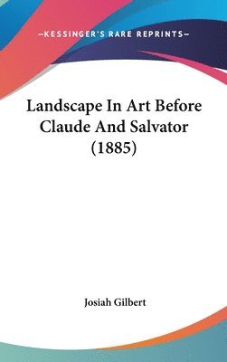 Landscape in Art Before Claude and Salvator (1885) 1