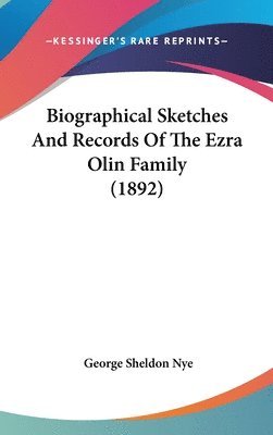 bokomslag Biographical Sketches and Records of the Ezra Olin Family (1892)