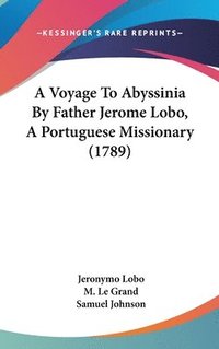 bokomslag A Voyage To Abyssinia By Father Jerome Lobo, A Portuguese Missionary (1789)