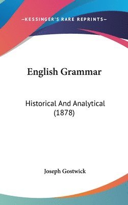 English Grammar: Historical and Analytical (1878) 1