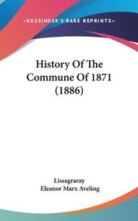 bokomslag History of the Commune of 1871 (1886)