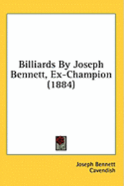 bokomslag Billiards by Joseph Bennett, Ex-Champion (1884)