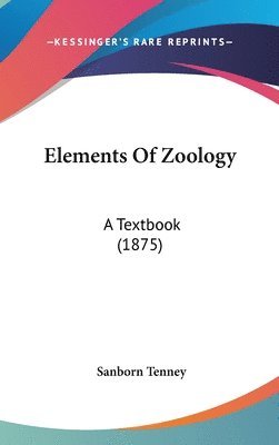 Elements of Zoology: A Textbook (1875) 1