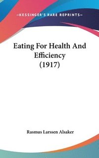 bokomslag Eating for Health and Efficiency (1917)