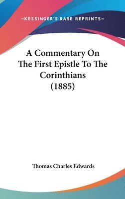 A Commentary on the First Epistle to the Corinthians (1885) 1